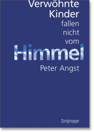 Verwöhnte Kinder fallen nicht vom Himmel