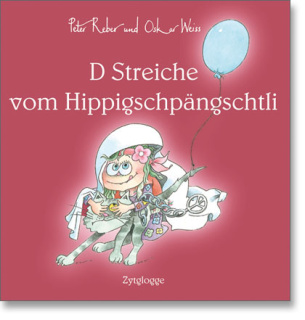 D Streiche vom Hippigschpängschtli