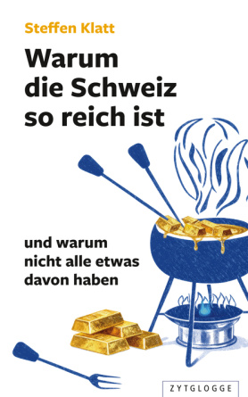 Warum die Schweiz so reich ist