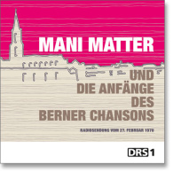 Mani Matter und die Anfänge des Berner Chansons