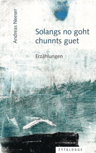 Solangs no goht, chunnts guet