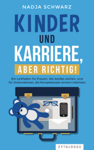 Kinder und Karriere, aber richtig!